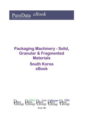 cover image of Packaging Machinery--Solid, Granular & Fragmented Materials in South Korea